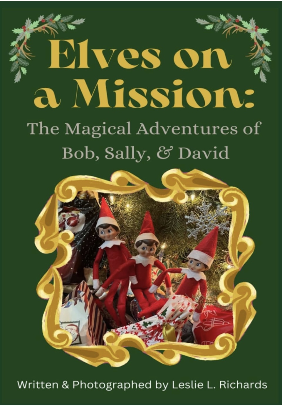 Discover the Magic: “Elves on a Mission: The Magical Adventures of Bob, Sally, & David” Now&nbsp;Available!