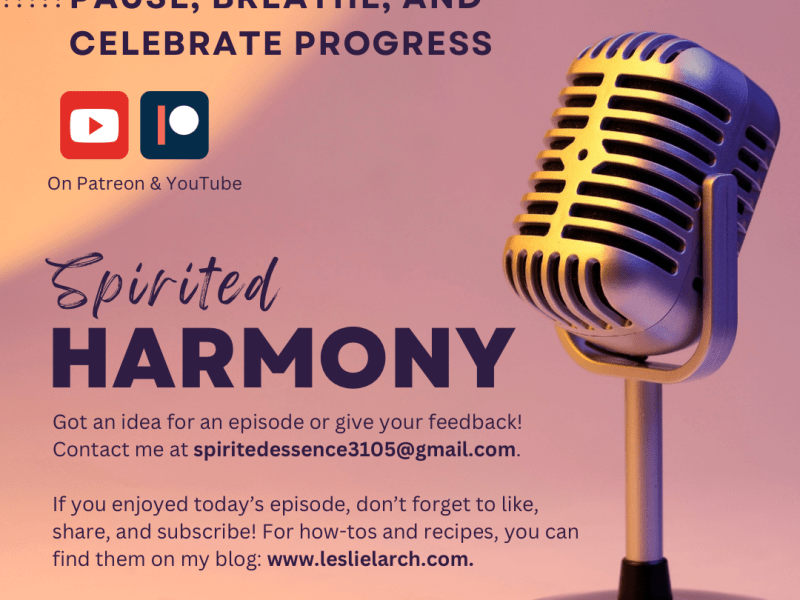 Spirited Harmony – Episode 6: Pause, Breathe, and Celebrate&nbsp;Progress