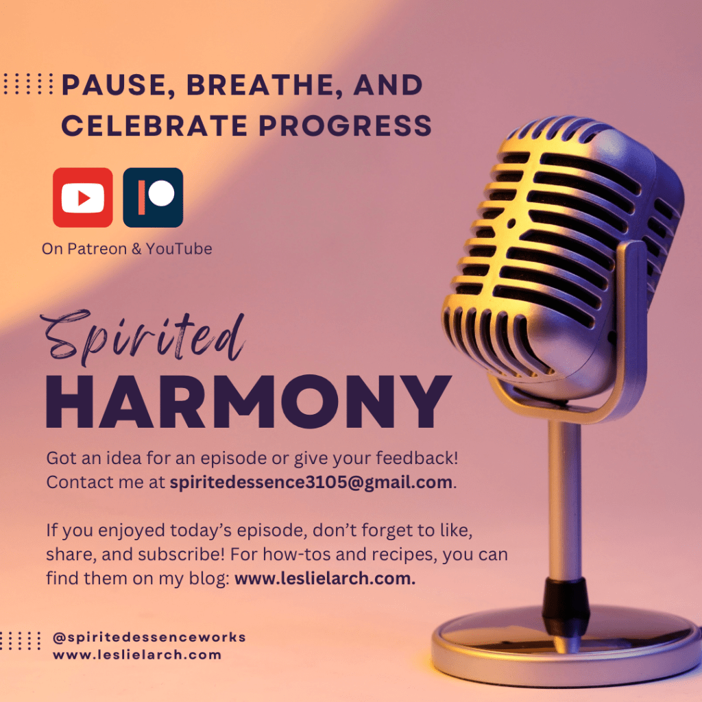 Spirited Harmony – Episode 6: Pause, Breathe, and Celebrate&nbsp;Progress